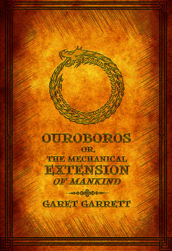 Ouroboros; or, The Mechanical Extension of Mankind